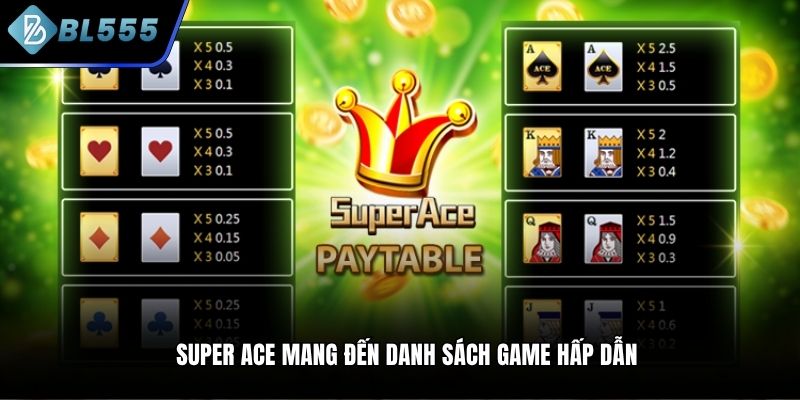 Super Ace mang đến danh sách game hấp dẫn