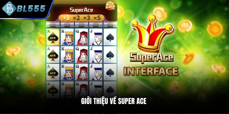 Giới thiệu về Super Ace