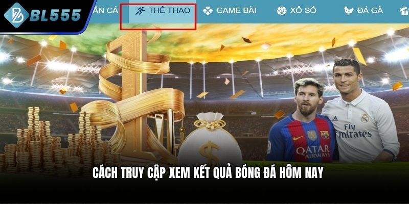 Cách truy cập xem kết quả bóng đá hôm nay