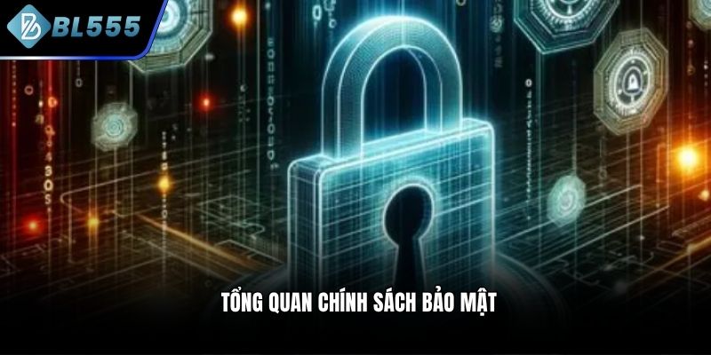 Tổng quan chính sách bảo mật 