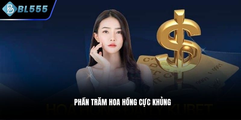 Phần trăm hoa hồng cực khủng