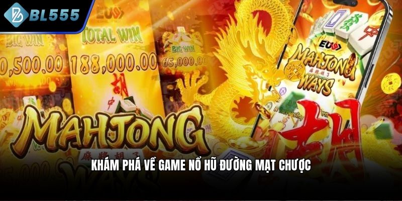 Khám phá về game nổ hũ đường mạt chược