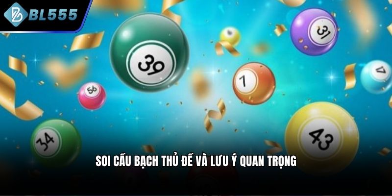 Soi cầu bạch thủ đề và lưu ý quan trọng